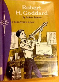 Robert H. Goddard; Space Pioneer.: Space Pioneer (Discovery Book)
