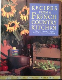 Recipes from a French Country Kitchen: The Very Best of Real French Regional Cooking