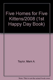 Five Homes for Five Kittens/2008 (1st Happy Day Book)