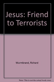 Jesus: Friend to Terrorists