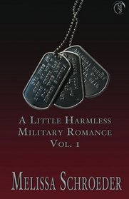 A Little Harmless Military Romance, Vol 1: Infatuation / Possession / Surrender (Harmless Military, Bks 1-3)