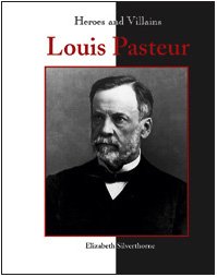 Louis Pasteur (Heroes and Villains)