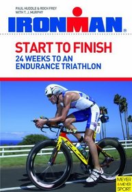 Start to Finish: 24 Weeks to an Endurance Triathlon