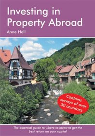 Investing in Property Abroad: The Essential Guide to Buying Property Abroad