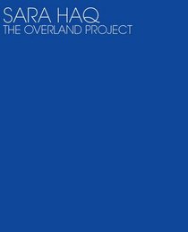 Sara Haq, the Overland Project