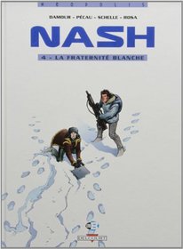 Nash, 4. La fraternit blanche