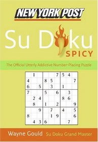 New York Post Spicy Su Doku: The Official Utterly Addictive Number-Placing Puzzle