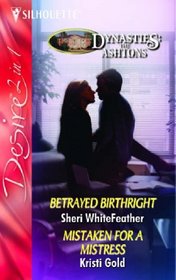 Betrayed Birthright / Mistaken for a Mistress