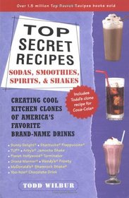 Top Secret Recipes: Sodas, Smoothies, Spirits,  Shakes