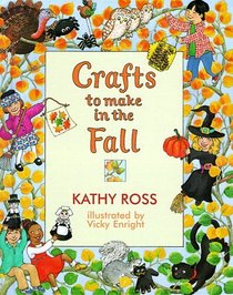 Crafts To Make In The Fall (Crafts for All Seasons)