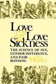 Love and Love Sickness: The Science of Sex, Gender Difference, and Pair-bonding