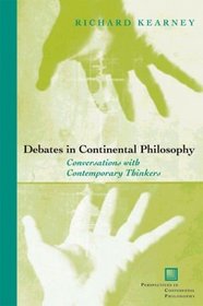 Debates in Continental Philosophy: Conversations with Contemporary Thinkers (Perspectives in Continental Philosophy, 37)