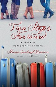 Two Steps Forward: A Story of Persevering in Hope (Sensible Shoes, Bk 2)