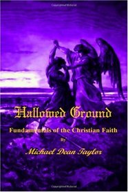 Hallowed Ground: Fundamentals of the Christian Faith