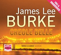 Creole Belle (Dave Robicheaux, Bk 19)  (Audio CD) (Unabridged)