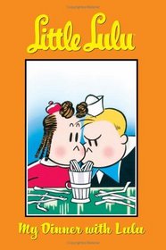 Little Lulu Volume 3: My Dinner With Lulu (Little Lulu (Graphic Novels))