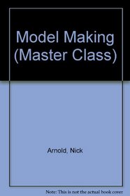 Model Making (Master Class)
