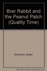 Brer Rabbit and the Peanut Patch (Quality Time)