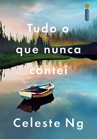 Tudo o que Nunca Contei (Everything I Never Told You) (Portuguese Edition)