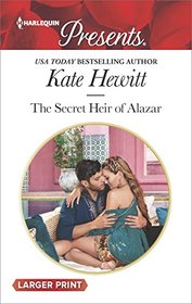 The Secret Heir of Alazar (Seduced by a Sheikh, Bk 1) (Harlequin Presents, No 3515) (Larger Print)