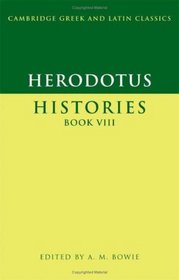 Herodotus: Histories Book VIII (Cambridge Greek and Latin Classics) (Bk. 8)