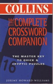 THE COMPLETE CROSSWORD COMPANION: THE MASTER KEY TO QUICK & CRYPTIC PUZZLES