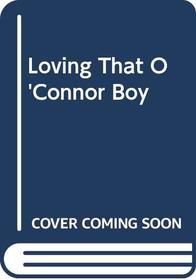 Loving That O'Connor Boy