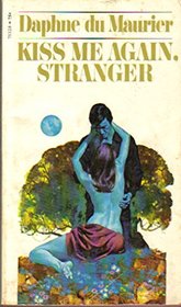 Kiss Me Again, Stranger: A Collection of Eight Stories, Long and Short