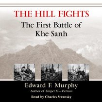 The Hill Fights : The First Battle of Khe Sanh
