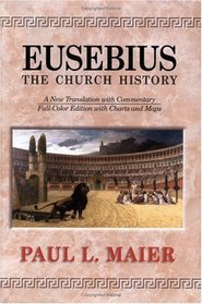 Eusebius, the Church History: A New Translation With Commentary