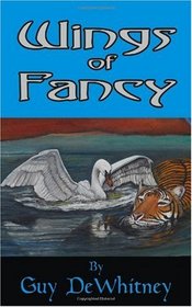 Wings of Fancy: Poems of Love, Pain, and Inspiration Over 20 Years (Volume 1)