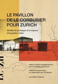 Le pavillon de Le Corbusier pour Zurich (French Edition)