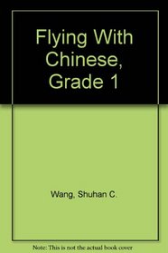 Flying With Chinese Grade 1: Workbook Set