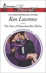 The Sins of Sebastian Rey-Defoe (Seven Sexy Sins) (Harlequin Presents, No 3332)