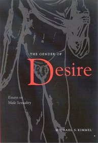 The Gender Of Desire: Essays On Male Sexuality