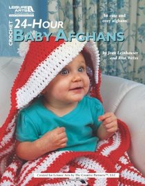Crochet 24 Hour Baby Afghans (Leisure Arts #4883)