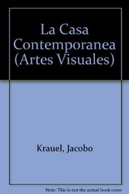 La Casa Contemporanea (Artes Visuales) (Spanish Edition)