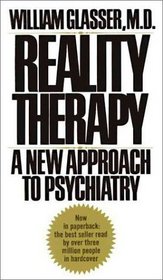 Reality Therapy: A New Approach to Psychiatry