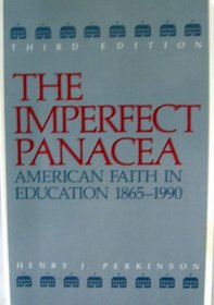 The Imperfect Panacea: American Faith in Education, 1865-1990