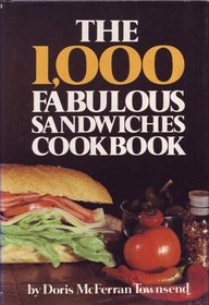 The 1000 Fabulous Sandwiches Cookbook