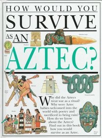 How Would You Survive As an Aztec? (How Would You Survive?)
