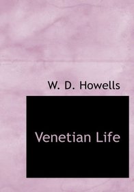 Venetian Life (Large Print Edition)