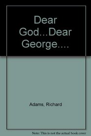 Dear God...Dear George....