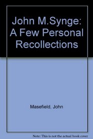 John M.Synge: A Few Personal Recollections