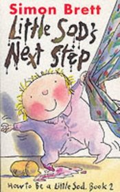 Little Sod's Next Step (How to be a Little Sod, Bk 2)