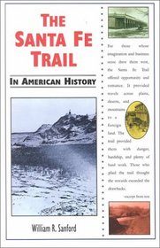 The Santa Fe Trail in American History (In American History)