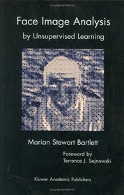 Face Image Analysis by Unsupervised Learning (The Kluwer International Series in Engineering and Computer Science, Volume 612) (The Springer International Series in Engineering and Computer Science)