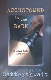 Accustomed to the Dark (Joshua Croft)