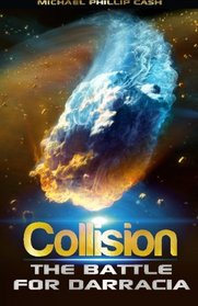 Collision: The Battle for Darracia (Darracia Saga, Bk 2)