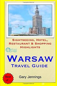 Warsaw Travel Guide: Sightseeing, Hotel, Restaurant & Shopping Highlights